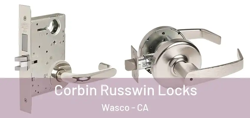  Corbin Russwin Locks Wasco - CA