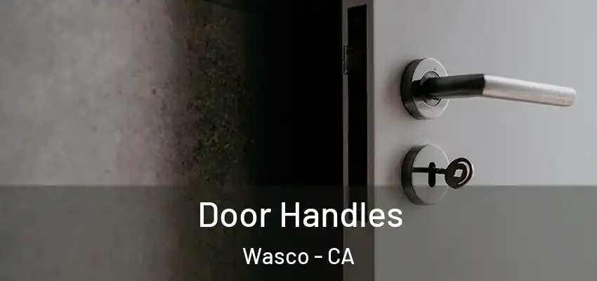  Door Handles Wasco - CA