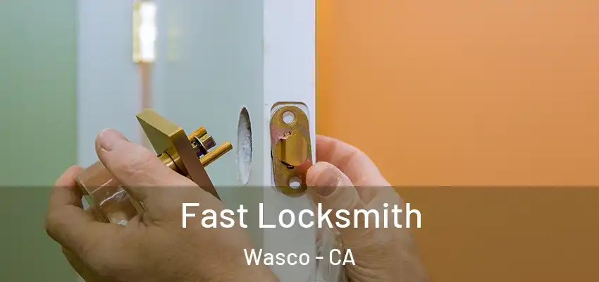  Fast Locksmith Wasco - CA