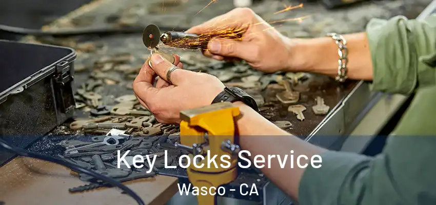 Key Locks Service Wasco - CA