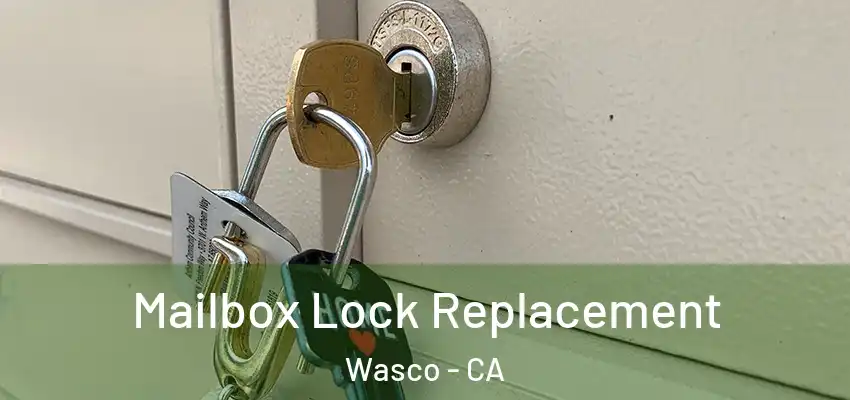  Mailbox Lock Replacement Wasco - CA
