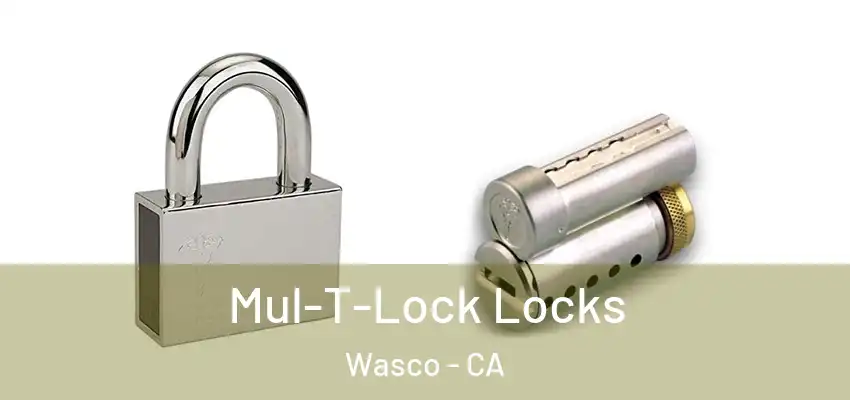  Mul-T-Lock Locks Wasco - CA