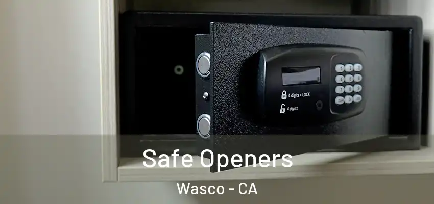 Safe Openers Wasco - CA